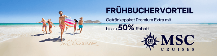 Banner Frühbuchervorteil Getränkepaket Premium Extra mit bis zu 50% Rabatt | © MSC Cruises