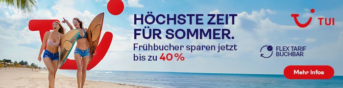 Banner Höchste Zeit für Sommer. Frühbucher sparen jetzt bis zu 40% | © TUI