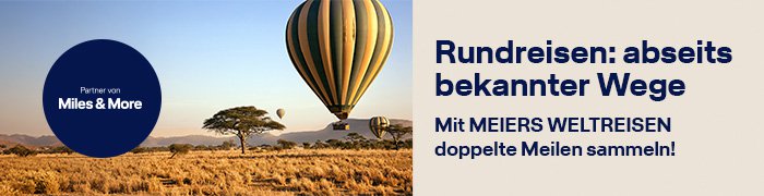 Rundreisen: abseits bekannter Wege. Mit MEIERS WELTREISEN doppelte Meilen sammeln! | © Lufthansa City Center